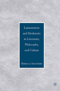 bokomslag Lamentation and Modernity in Literature, Philosophy, and Culture
