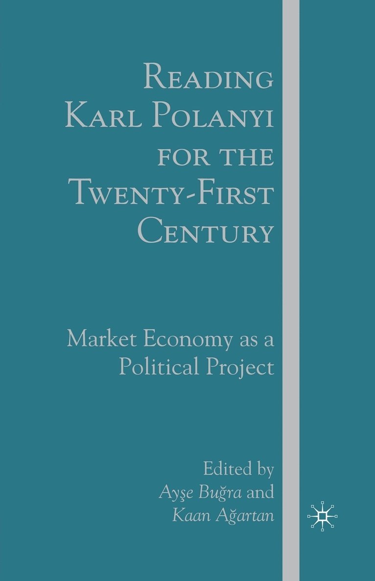 Reading Karl Polanyi for the Twenty-First Century 1