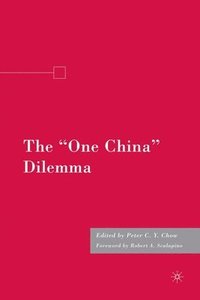 bokomslag The &quot;One China&quot; Dilemma