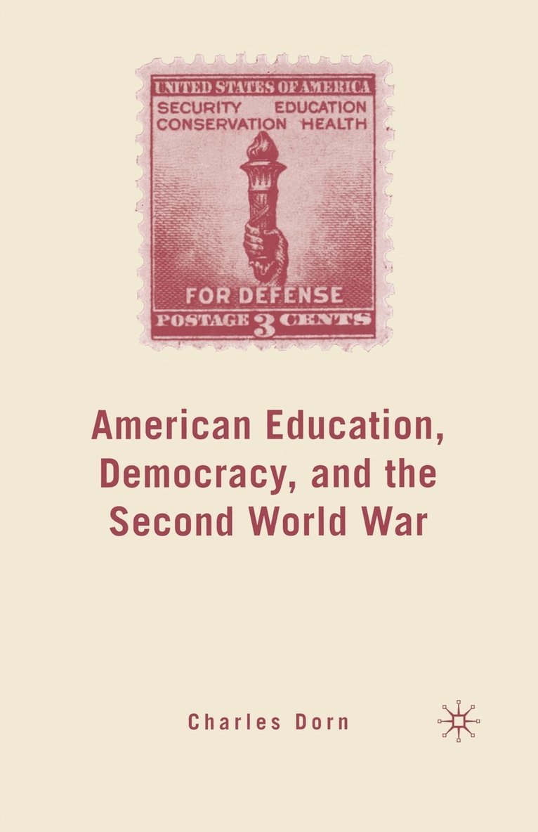 American Education, Democracy, and the Second World War 1