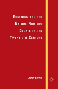 bokomslag Eugenics and the Nature-Nurture Debate in the Twentieth Century