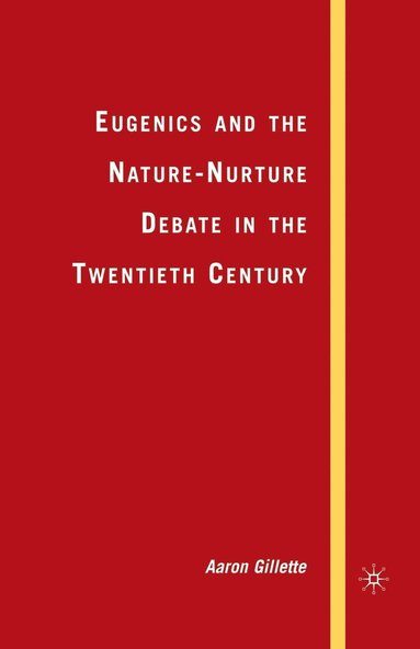 bokomslag Eugenics and the Nature-Nurture Debate in the Twentieth Century