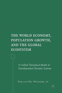 bokomslag The World Economy, Population Growth, and the Global Ecosystem