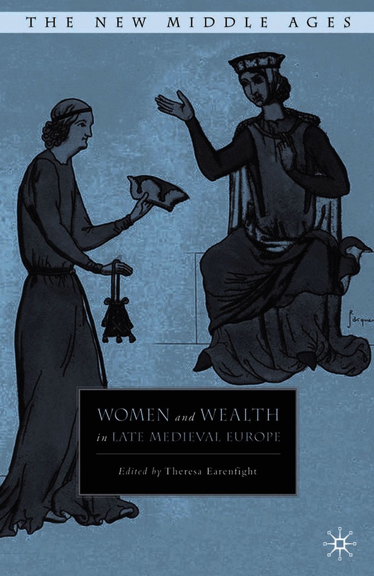 T. Earenfight - Women and Wealth in Late Medieval Europe, Häftad