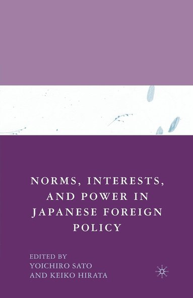 bokomslag Norms, Interests, and Power in Japanese Foreign Policy