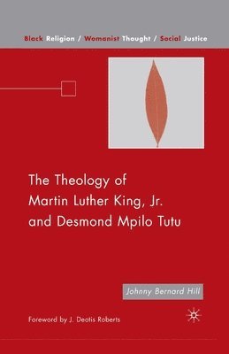 bokomslag The Theology of Martin Luther King, Jr. and Desmond Mpilo Tutu