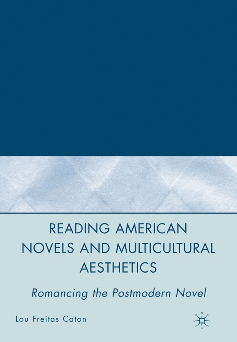 L. Caton - Reading American Novels and Multicultural Aesthetics, Häftad