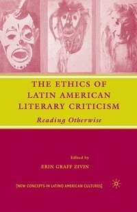 bokomslag The Ethics of Latin American Literary Criticism