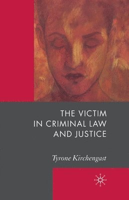 bokomslag The Victim in Criminal Law and Justice