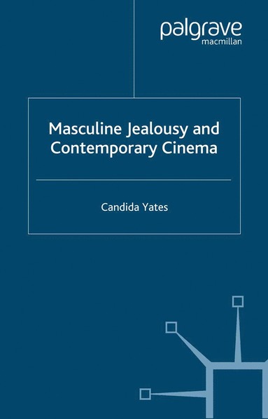 bokomslag Masculine Jealousy and Contemporary Cinema