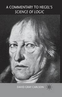 bokomslag A Commentary to Hegel's Science of Logic
