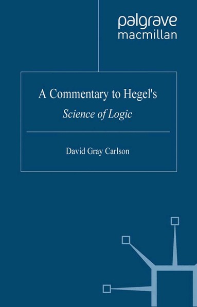 David Gray Carlson, David Gray Carlson - Commentary to Hegel’s Science of Logic, Häftad