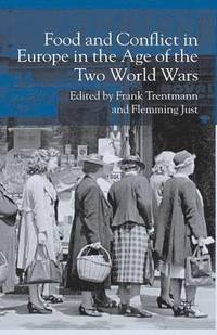 bokomslag Food and Conflict in Europe in the Age of the Two World Wars