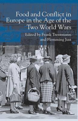 Food and Conflict in Europe in the Age of the Two World Wars 1