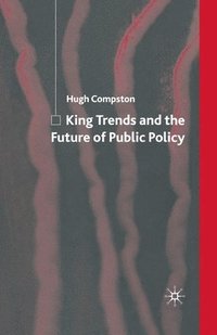 bokomslag King Trends and the Future of Public Policy