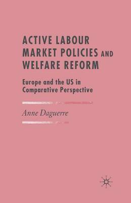 Active Labour Market Policies and Welfare Reform 1