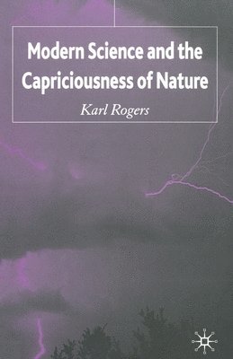 Modern Science and the Capriciousness of Nature 1