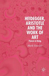 bokomslag Heidegger, Aristotle and the Work of Art