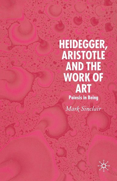 bokomslag Heidegger, Aristotle and the Work of Art