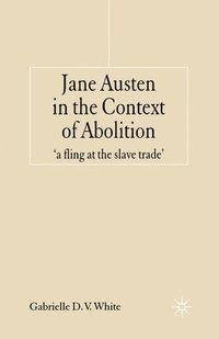 bokomslag Jane Austen in the Context of Abolition