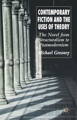 bokomslag Contemporary Fiction and the Uses of Theory
