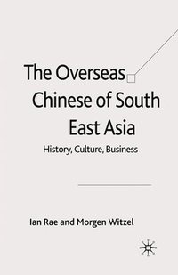 bokomslag The Overseas Chinese of South East Asia