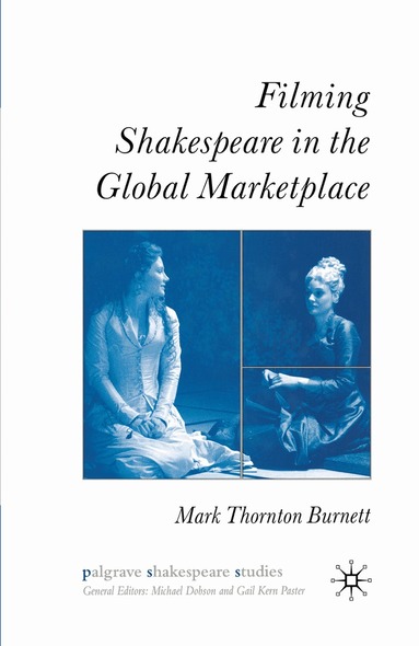 M. Burnett - Filming Shakespeare in the Global Marketplace, Häftad