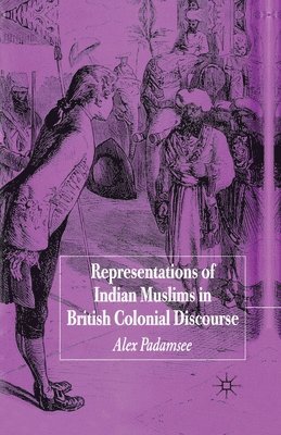 bokomslag Representations of Indian Muslims in British Colonial Discourse