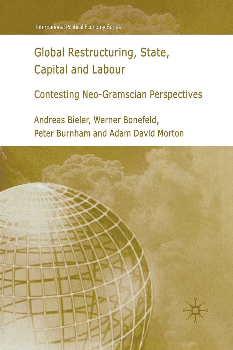 Global Restructuring, State, Capital and Labour 1