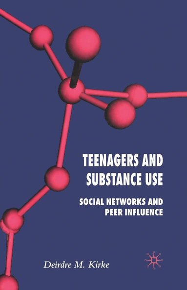 bokomslag Teenagers and Substance Use