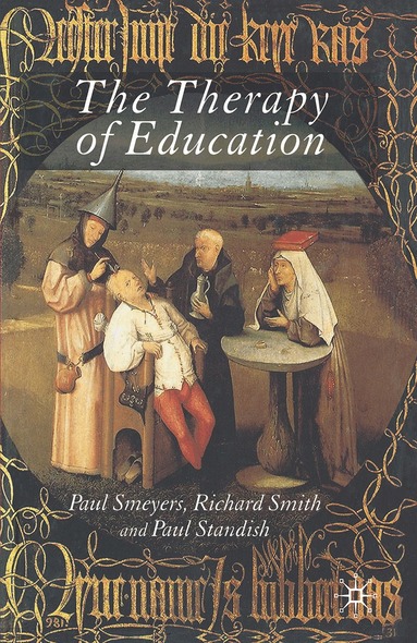 P. Standish, P. Smeyers, R. Smith - Therapy of Education, Häftad