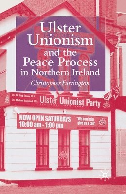 bokomslag Ulster Unionism and the Peace Process in Northern Ireland