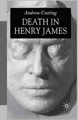 A. Cutting - Death in Henry James, Häftad
