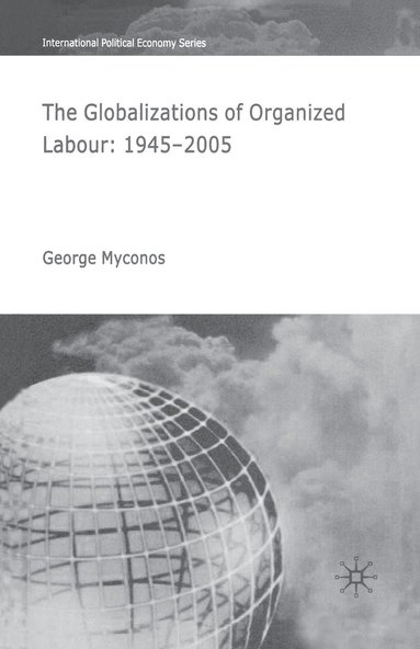 bokomslag Globalizations of Organized Labour