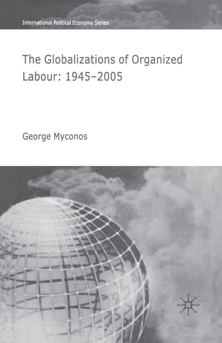 The Globalizations of Organized Labour 1