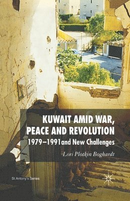 Lori Plotkin Boghardt - Kuwait Amid War, Peace and Revolution, Häftad
