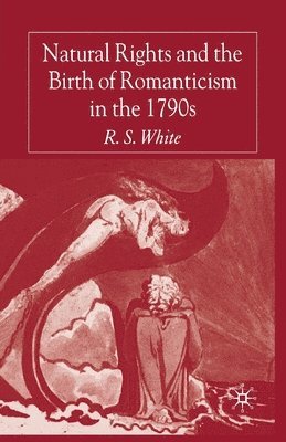 Natural Rights and the Birth of Romanticism in the 1790s 1