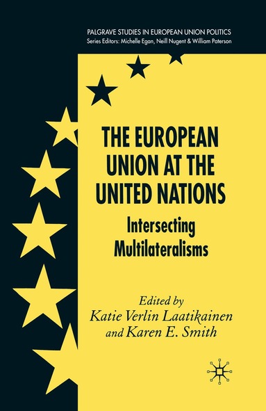 K. Laatikainen, K. Smith - European Union at the United Nations, Häftad