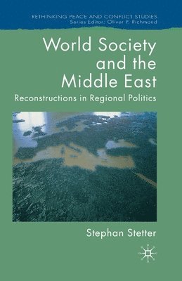 S. Stetter - World Society and the Middle East, Häftad