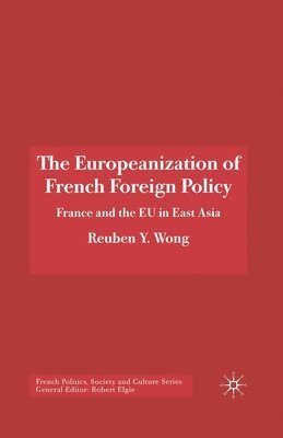 R. Wong - Europeanization of French Foreign Policy, Häftad