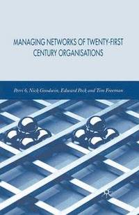bokomslag Managing Networks of Twenty-First Century Organisations