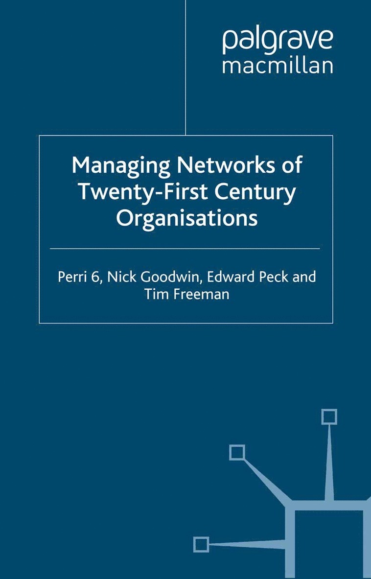 Managing Networks of Twenty-First Century Organisations 1