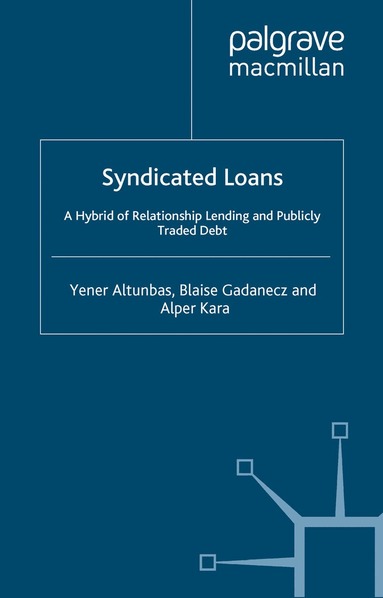 Y. Altunbas, B. Gadanecz, A. Kara - Syndicated Loans, Häftad