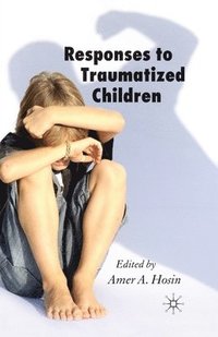 bokomslag Responses to Traumatized Children