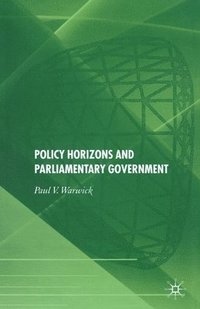 bokomslag Policy Horizons and Parliamentary Government