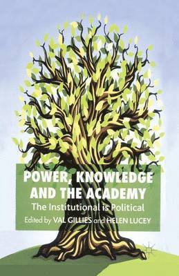 Power, Knowledge and the Academy 1