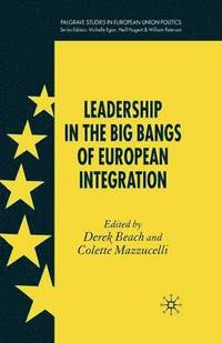 bokomslag Leadership in the Big Bangs of European Integration