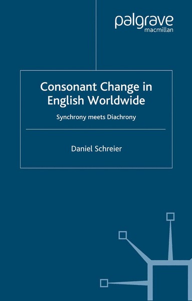 D. Schreier - Consonant Change in English Worldwide, Häftad