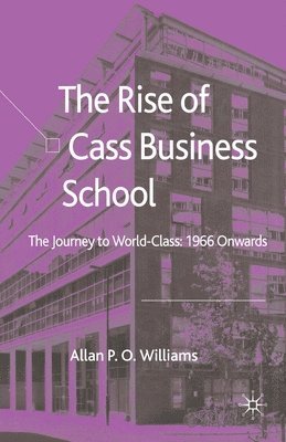 bokomslag The Rise of Cass Business School