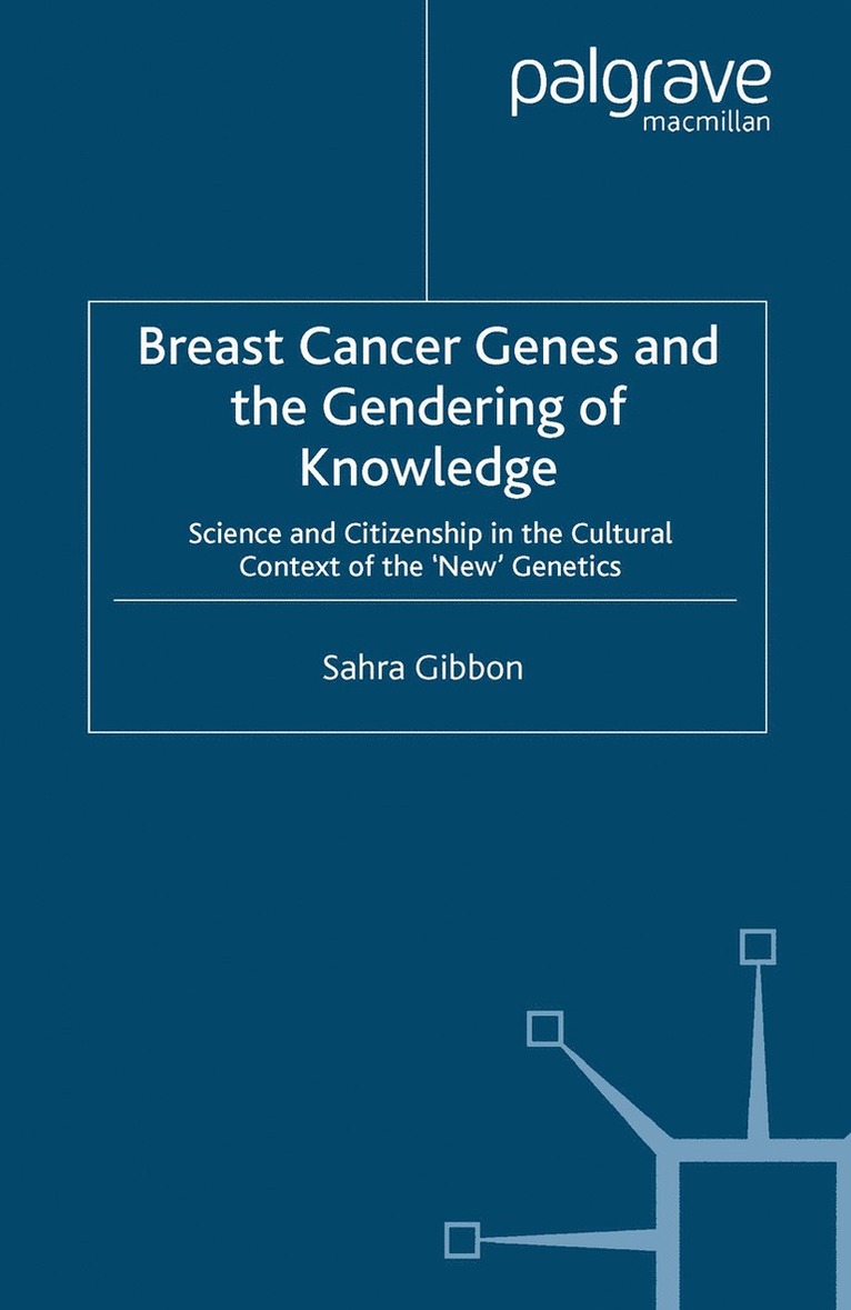 Breast Cancer Genes and the Gendering of Knowledge 1